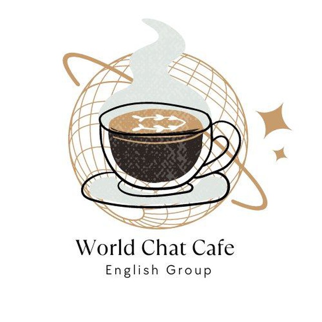 𝙒𝙤𝙧𝙡𝙙 𝘾𝙝𝙖𝙩 𝘾𝙖𝙛𝙚 ☕| 𝙀𝙣𝙜𝙡𝙞𝙨𝙝 𝘾𝙝𝙖𝙩𝙩𝙞𝙣𝙜 𝙂𝙧𝙤𝙪𝙥 🎖 avatar